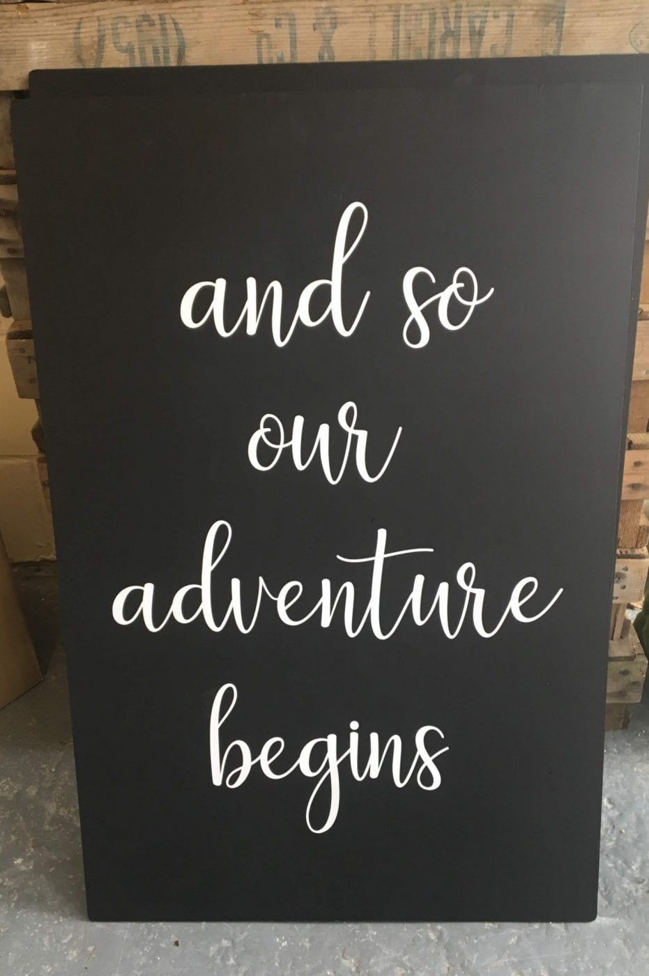 Large chalkboard ‘and so our adventure begins’ sign – Ivy Floral Events